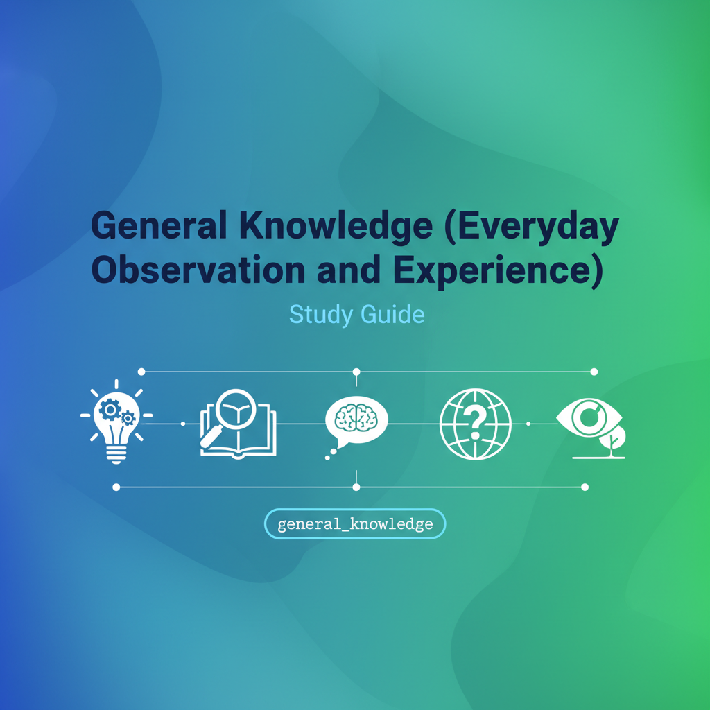 General Knowledge: Science in Everyday Life (Everyday Observation and Experience) - EduFrugal