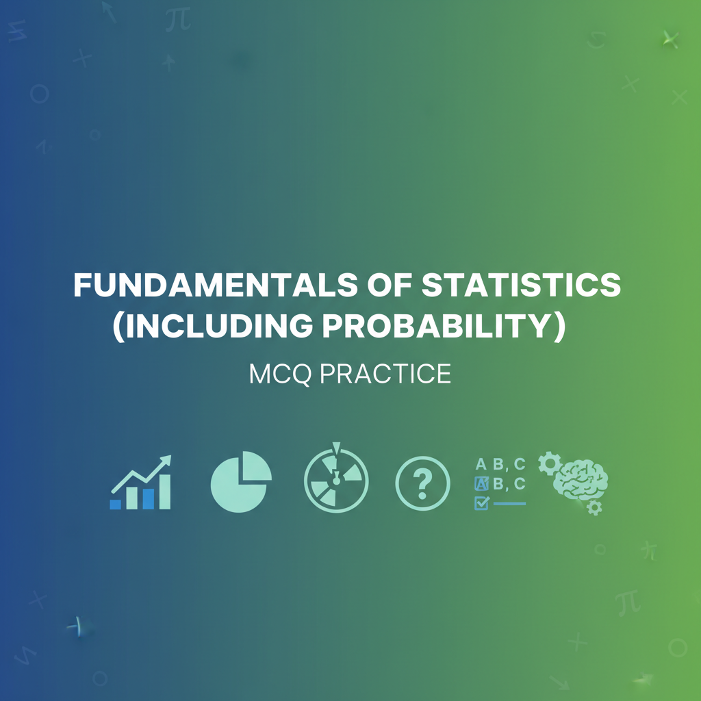 MCQ: Fundamentals of Statistics (including Probability) - Complete Guide for JKSSB & Competitive Exams - EduFrugal