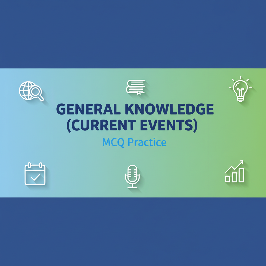 MCQ: General Knowledge (Current Events) - Complete Guide for JKSSB & Competitive Exams - EduFrugal