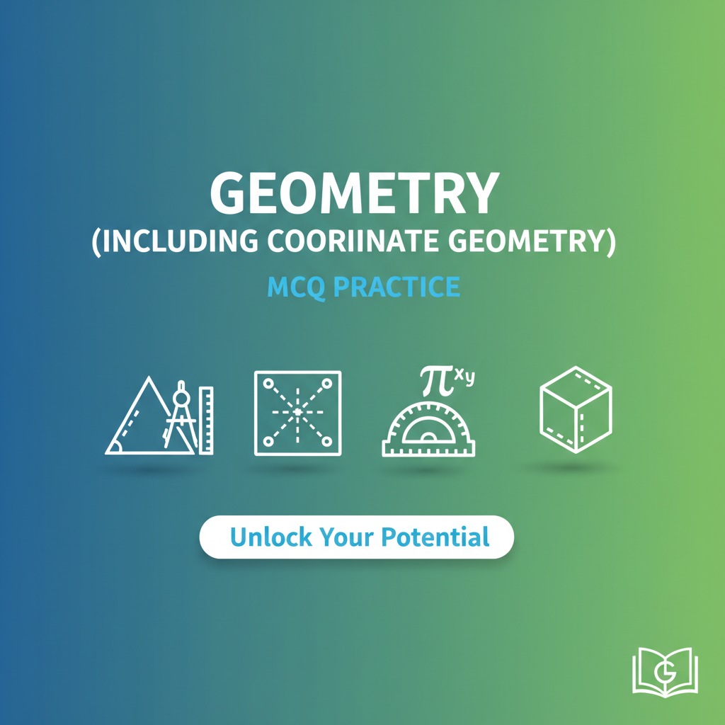 MCQ: Geometry (including Coordinate Geometry) - Complete Guide for JKSSB & Competitive Exams - EduFrugal