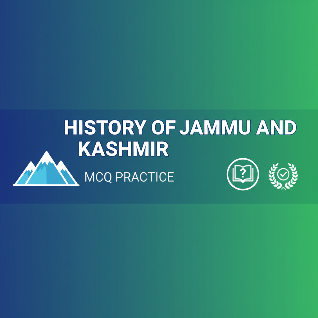MCQ: History of Jammu and Kashmir - Complete Guide for JKSSB & Competitive Exams - EduFrugal