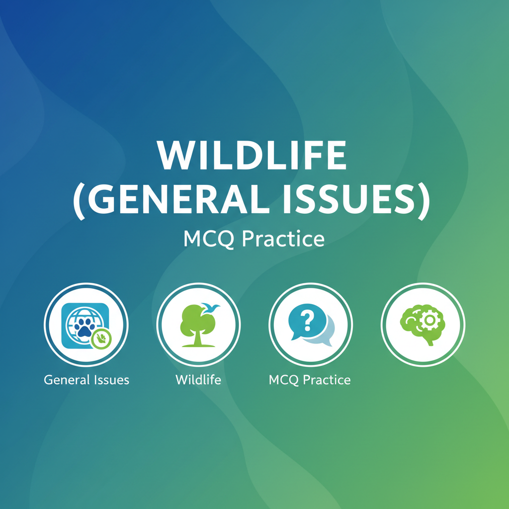 MCQ: Wildlife (General Issues) - Complete Guide for JKSSB & Competitive Exams - EduFrugal